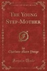 Charlotte Mary Yonge - The Young Step-Mother (Classic Reprint)