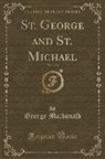 George Macdonald - St. George and St. Michael, Vol. 2 of 3 (Classic Reprint)