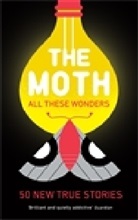 Catherine Burns, The Moth, The Moth, Catherine Burns - The Moth - All These Wonders