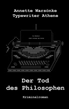 Typewriter Athene, Annett Warsönke, Annette Warsönke - Der Tod des Philosophen