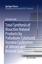 Shinsuke Inuki - Total Synthesis of Bioactive Natural Products by Palladium-Catalyzed Domino Cyclization of Allenes and Related Compounds