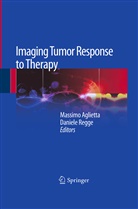 Massim Aglietta, Massimo Aglietta, Regge, Regge, Daniele Regge - Imaging Tumor Response to Therapy