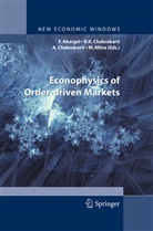 Fr¿ric Abergel, Frederic Abergel, Frédéric Abergel, Bikas K Chakrabarti, Bikas K. Chakrabarti, Anirban Chakraborti... - Econophysics of Order-driven Markets
