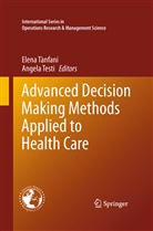 Elen Tanfani, Elena Tanfani, Elena Tànfani, Testi, Testi, Angela Testi - Advanced Decision Making Methods Applied to Health Care