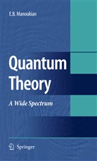 E B Manoukian, E. B. Manoukian, E.B. Manoukian, Edward B. Manoukian - Quantum Theory