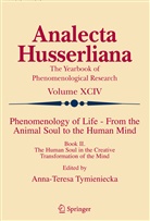 Anna-Teres Tymieniecka, Anna-Teresa Tymieniecka - Phenomenology of Life - From the Animal Soul to the Human Mind