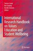 Neville Clement, Terence Lovat, Ro Toomey, Ron Toomey - International Research Handbook on Values Education and Student Wellbeing