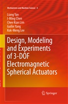 I-Min Chen, I-Ming Chen, Kok-Meng Lee, Chee Kian Lim, Chee Kian et al Lim, Lian Yan... - Design, Modeling and Experiments of 3-DOF Electromagnetic Spherical Actuators