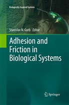 Stanisla Gorb, Stanislav Gorb, Stanislav N. Gorb - Adhesion and Friction in Biological Systems