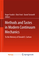 Roge Fosdick, Roger Fosdick, Elio Fried, Eliot Fried, Daniel Tortorelli, Roger Fosdick... - Methods and Tastes in Modern Continuum Mechanics