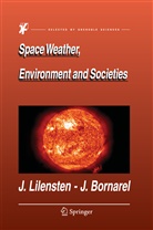 Jean Bornarel, J. Lilensten, Jea Lilensten, Jean Lilensten - Space Weather, Environment and Societies
