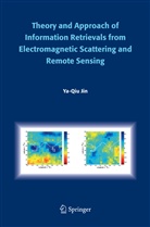 Ya-Qiu Jin - Theory and Approach of Information Retrievals from Electromagnetic Scattering and Remote Sensing