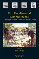 David Webb, S David Webb, S. David Webb - First Floridians and Last Mastodons: The Page-Ladson Site in the Aucilla River
