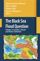Pavel M. Dolukhanov, Allan S. Gilbert, Nicolae Panin, Nicolae Panin et al, Alla S Gilbert, Allan S Gilbert... - The Black Sea Flood Question: Changes in Coastline, Climate and Human Settlement
