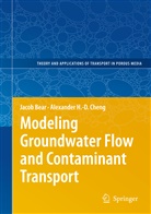 Jaco Bear, Jacob Bear, Alexander H -D Cheng, Alexander H. -D Cheng, Alexander H. -D. Cheng, Alexander H.-D. Cheng - Modeling Groundwater Flow and Contaminant Transport