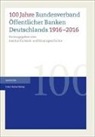 IB - Institut für, Institu für Bank- und Finanzgeschichte, Ib, IBF - Institut für - 100 Jahre Bundesverband Öffentlicher Banken Deutschlands 1916-2016