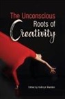 Steven Buser, Leonard Cruz, Kathryn Madden - The Unconscious Roots of Creativity