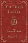 Anthony Trollope - The Three Clerks, Vol. 3 of 3