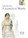 Nino De Vita - A ccanciu ri Maria. Testo a fronte siciliano