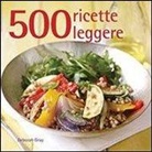 Deborah Gray - 500 ricette leggere