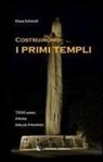 Klaus Schmidt - Costruirono i primi templi. 7000 anni prima delle piramidi