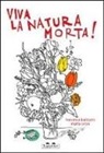 Marta Sironi, F. Bazzurro - Viva la natura morta!