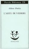 Aldous Huxley - L' arte di vedere