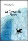 Matteo Righetto, R. Zaetta - La cornacchia bianca