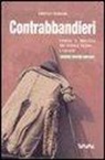 Erminio Ferrari - Contrabbandieri. Uomini e bricolle tra Ossola, Ticino e Vallese