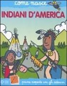 Giulia Calandra Buonaura, Agostino Traini - Indiani d'America. Con adesivi