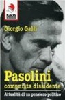 Giorgio Galli - Pasolini comunista dissidente