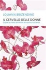 Louann Brizendine - Il cervello delle donne