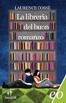 Laurence Cossé - La libreria del buon romanzo