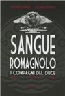 Luciano Foglietta, Giancarlo Mazzuca - Sangue romagnolo. I compagni del duce
