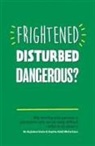 Soph Abild McFarlane, Sophie Abild McFarlane, Sophie Abild Abild McFarlane, Bo Hejlskov Elven, Bo Hejlskov Abild Elven, Bo Hejlskov Abild Mcfarlane Elven... - Frightened, Disturbed, Dangerous?