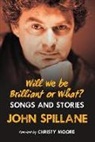 John Spillane - Will We Be Brilliant Or What?
