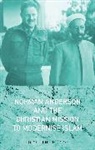 Todd Thompson, Thompson Todd - Norman Anderson and the Christian Mission to Modernise Islam