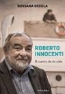 Rossana Dedola, Roberto Innocenti, Roberto Innocenti - El cuento de mi vida