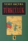 Yusuf Akcura - Türkcülük