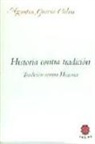 Agustín García Calvo - Historia contra tradición. Tradición contra Historia