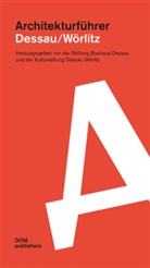 Andrea Butter, Andreas Butter, Ingo Pfeifer, Ingo u a Pfeifer, Wolfg Savelsberg, Wolfgang Savelsberg... - Dessau / Wörlitz. Architekturführer