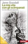 Jane Goodall, L. Vozza, Lisa Vozza - La mia vita con gli scimpanzé. Una storia dalla parte degli animali