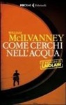 William Mcilvanney - Come cerchi nell'acqua. Le indagini di Laidlaw