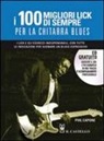 Phil Capone - I cento migliori lick per la chitarra blues. Con CD Audio