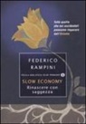 Federico Rampini - Slow economy. Rinascere con saggezza