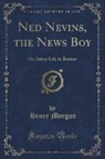 Henry Morgan - Ned Nevins, the News Boy