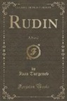 Ivan Turgenev, Ivan Sergeevich Turgenev - Rudin: A Novel (Classic Reprint)