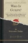 Unknown Author - Who Is Guilty?