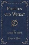 Louisa M. Alcott - Poppies and Wheat (Classic Reprint)