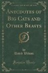 David Wilson - Anecdotes of Big Cats and Other Beasts (Classic Reprint)